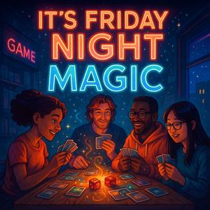 Its Friday Night Magic
