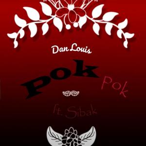 Pokpok (feat. Dan Louis & Sibak)