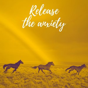 Release the Anxiety