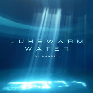 Lukewarm Water