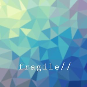 Fragile