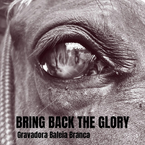 Bring Back the Glory