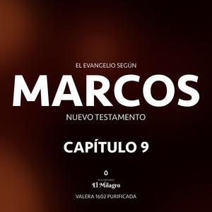 El Evangelio Según Marcos Capítulo 9 (Nuevo Testamento Valera 1602)