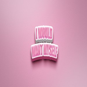 I Would Want My Self (Remix)