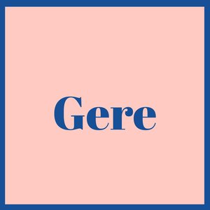 Gere