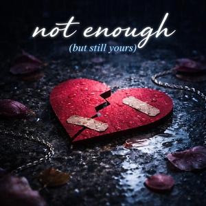 Not enough (but still yours)