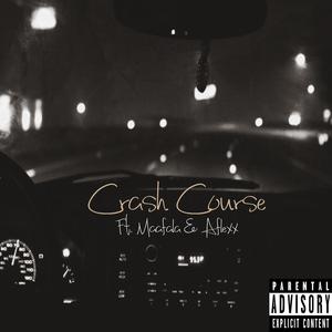 Crash Course (feat. Maafala & A Flexx)