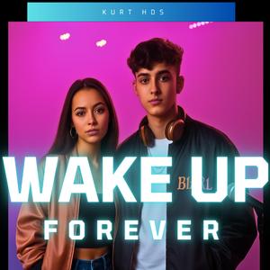 Wake Up Forever