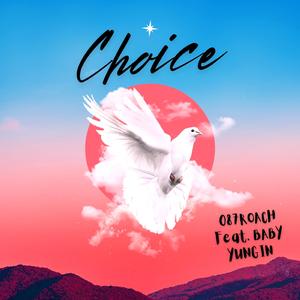 Choice (feat. Baby Yungin)