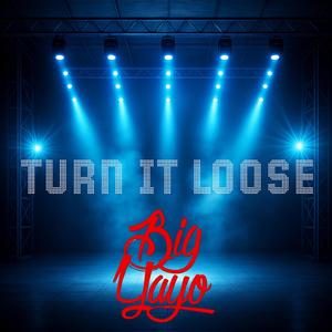 TURN IT LOOSE