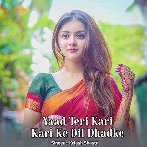 Yaad Teri Kari Kari Ke Dil Dhadke