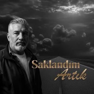 SAKLANDIM ARTIK