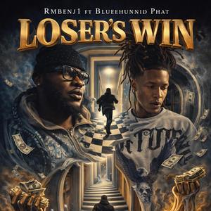 LOSER's WIN (feat. Blueehunnid Phat)