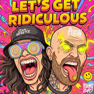 LET'S GET RIDICULOUS