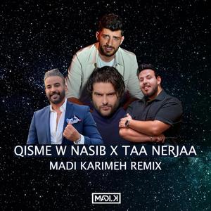 Qisme w Nasib x Taa Nerjaa (Remix)