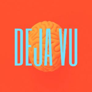 DEJA VU