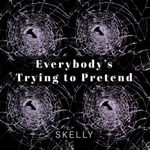 Everybody's Trying to Pretend