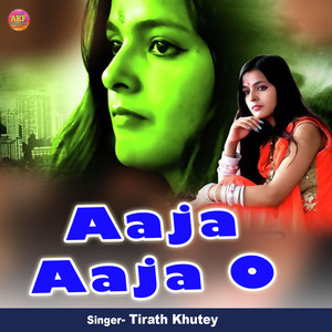 Aaja Aaja O