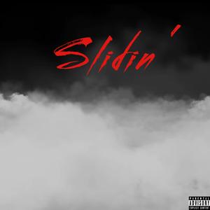 Slidin'