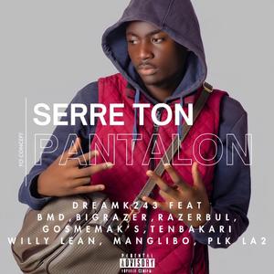 SERRE TON PANTALON (feat. Dreamk243 & V.A.)