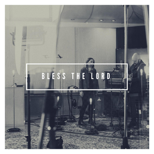 Bless the Lord
