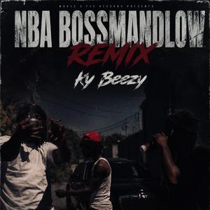 Ky beezy NBA Bossmandlow Remixx