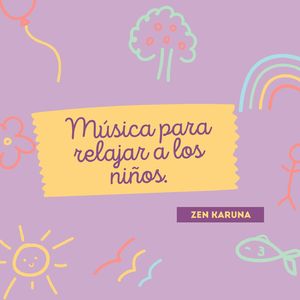 Música para que los niños se calmen y duerman