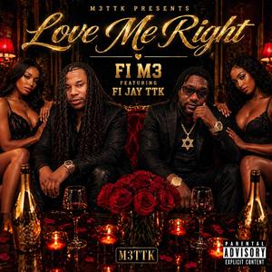 Love Me Right (feat. Fi Jay Ttk)