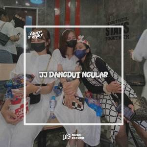 JJ DANGDUT NGULAR