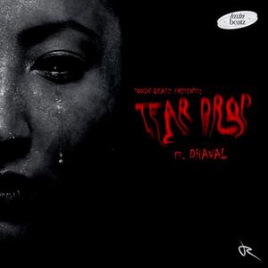 TEAR DROP (feat. DHAVAL)