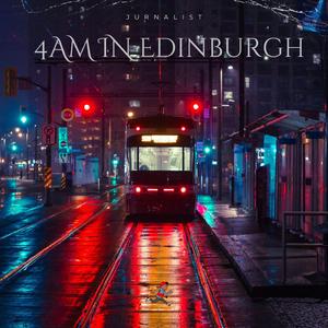 4AM IN Edinburgh