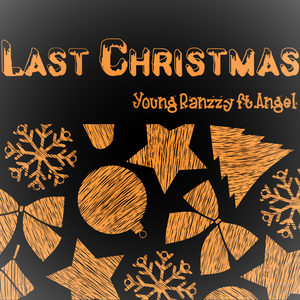 Last Christmas（Remix）Young Ranzzy/Angel