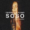 DJ Criswell - Soso (feat. Fluwo & Chrissy Spratt)