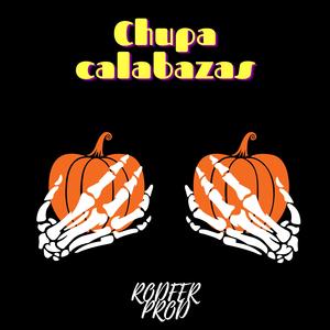 CHUPA CALABAZAS