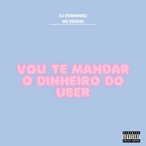 Vou Te Mandar o Dinheiro do Uber