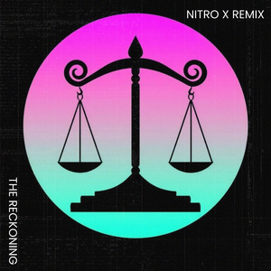 The Reckoning (Nitro X Remix)