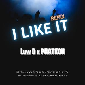 I LIKE IT (feat. PHATKON) (REMIX)