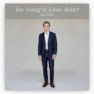 Too Young to Know Better