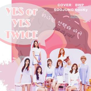 YES or YES（Cover：TWICE）