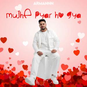 Mujhe pyar ho gya