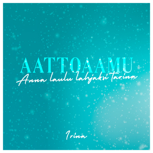 Tarina "Aattoaamu" kappaleesta (Anna laulu lahjaksi)