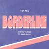 Andrew Roman - Borderline (Vip Mix)