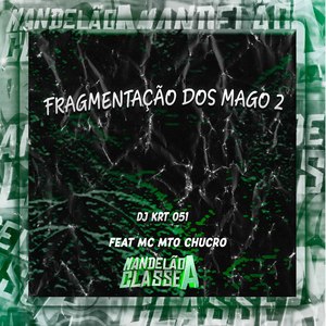 Fragmentação dos Mago 2