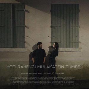 Hoti Rahengi Mulakaatein Tumse (Reprised Version)