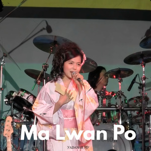 Ma Lwan Po (Live)