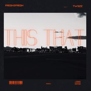 THIS THAT (feat. Fresh3Fresh)