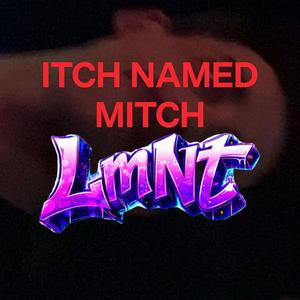 Itch Named Mitch