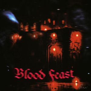 Blood Feast(ft.coining1mybeen）