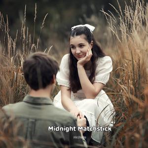 Midnight Matchstick