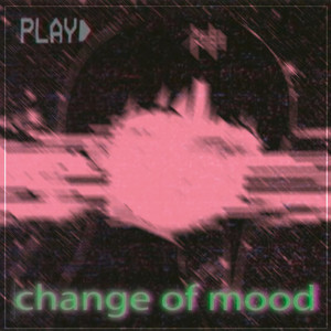 Change of Mood
